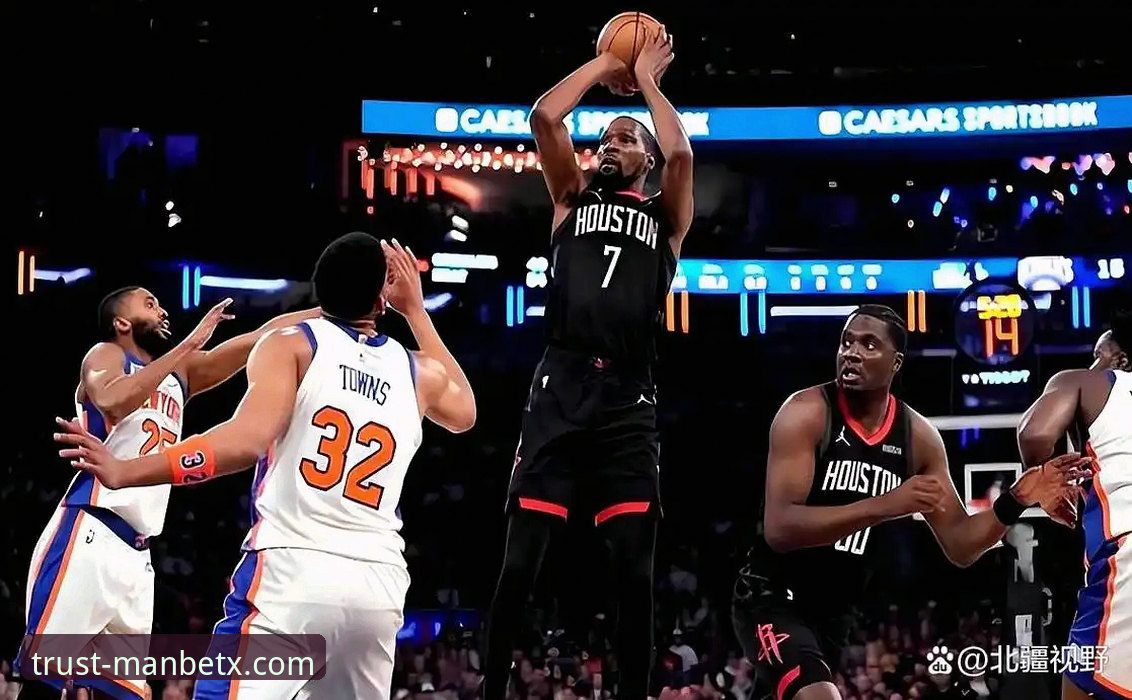 NBA常规赛火箭vs尼克斯全面评测：杜兰特27分引领连胜，万博体育平台观赛体验报告